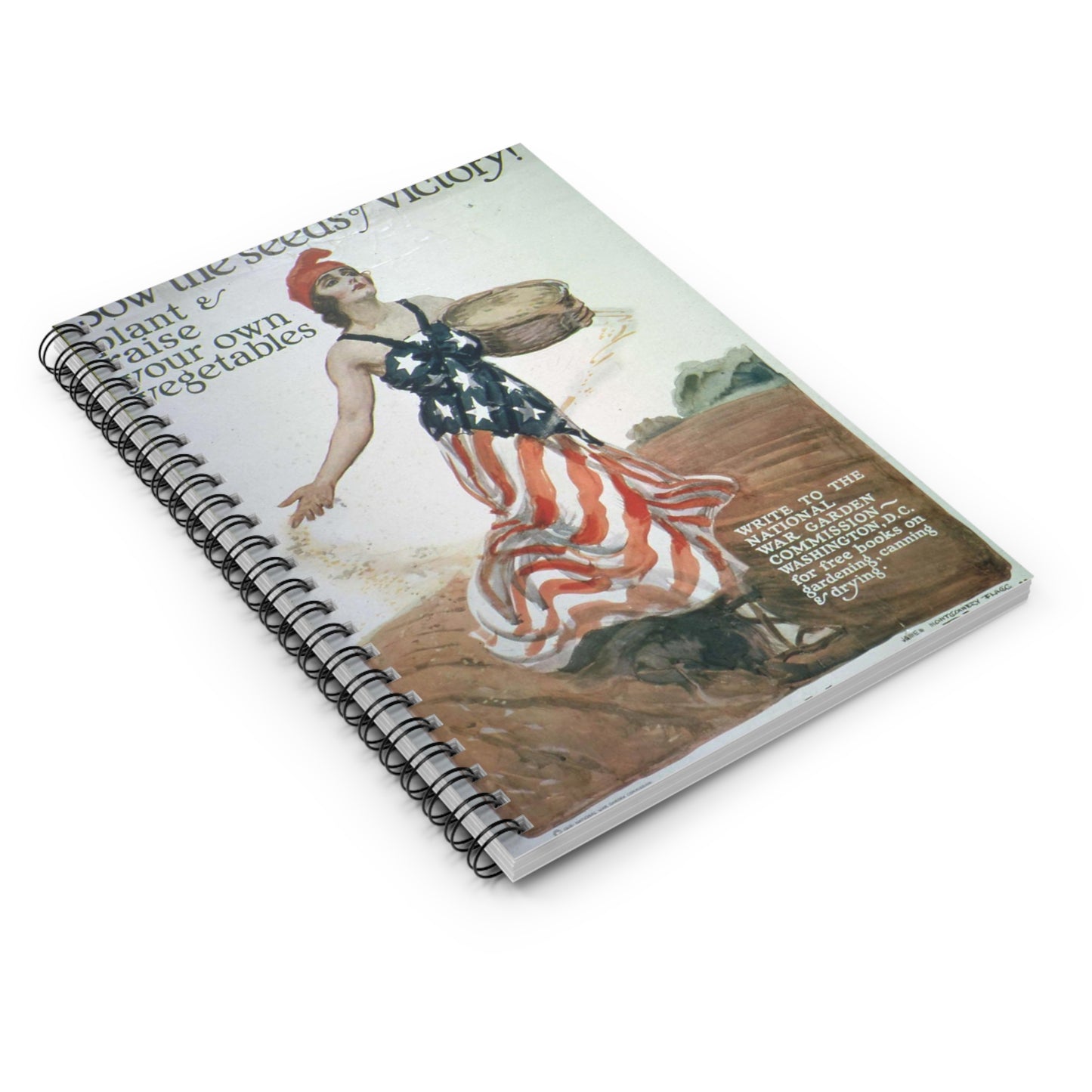 "Sow the Seeds of Victory^ Plant and raise your own vegetables. Write to the National War Garden Commission- Washington, - NARA - 512498 Spiral Bound Ruled Notebook with Printed Cover