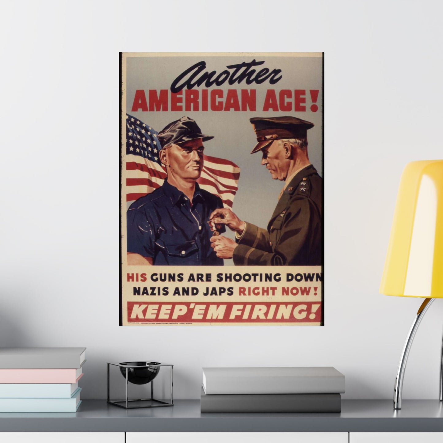 Another American ace^ His guns are shooting down Nazis and Japs right now^ Keep `em firing^ - NARA - 534905 High Quality Matte Wall Art Poster for Home, Office, Classroom