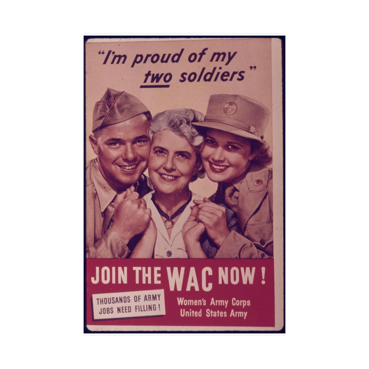 "I'm Proud of My Two Soldiers." Join the WAC Now^ - NARA - 514608 High Quality Matte Wall Art Poster for Home, Office, Classroom