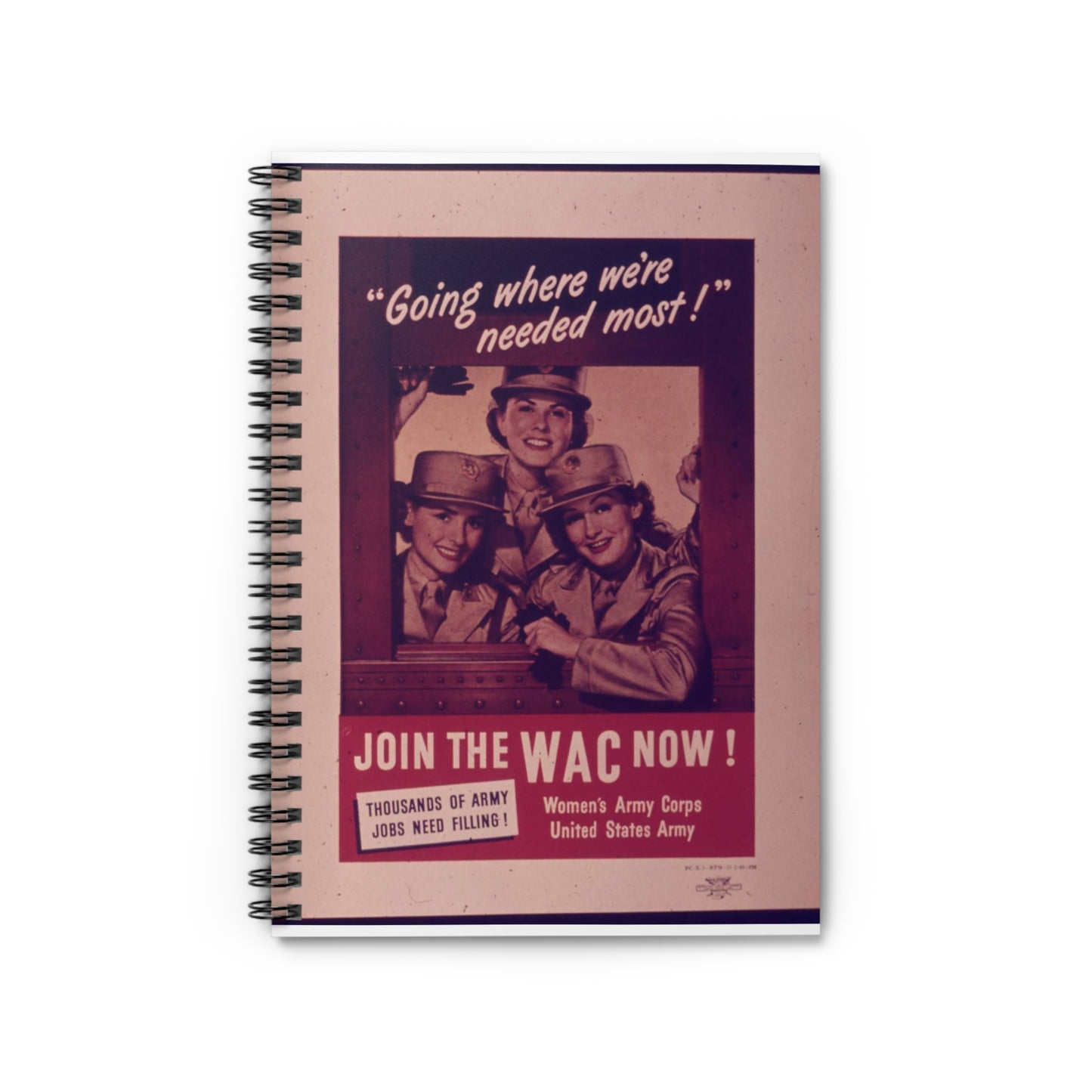 "Going Where We're Needed Most" Join the WAC now - NARA - 514411 Spiral Bound Ruled Notebook with Printed Cover