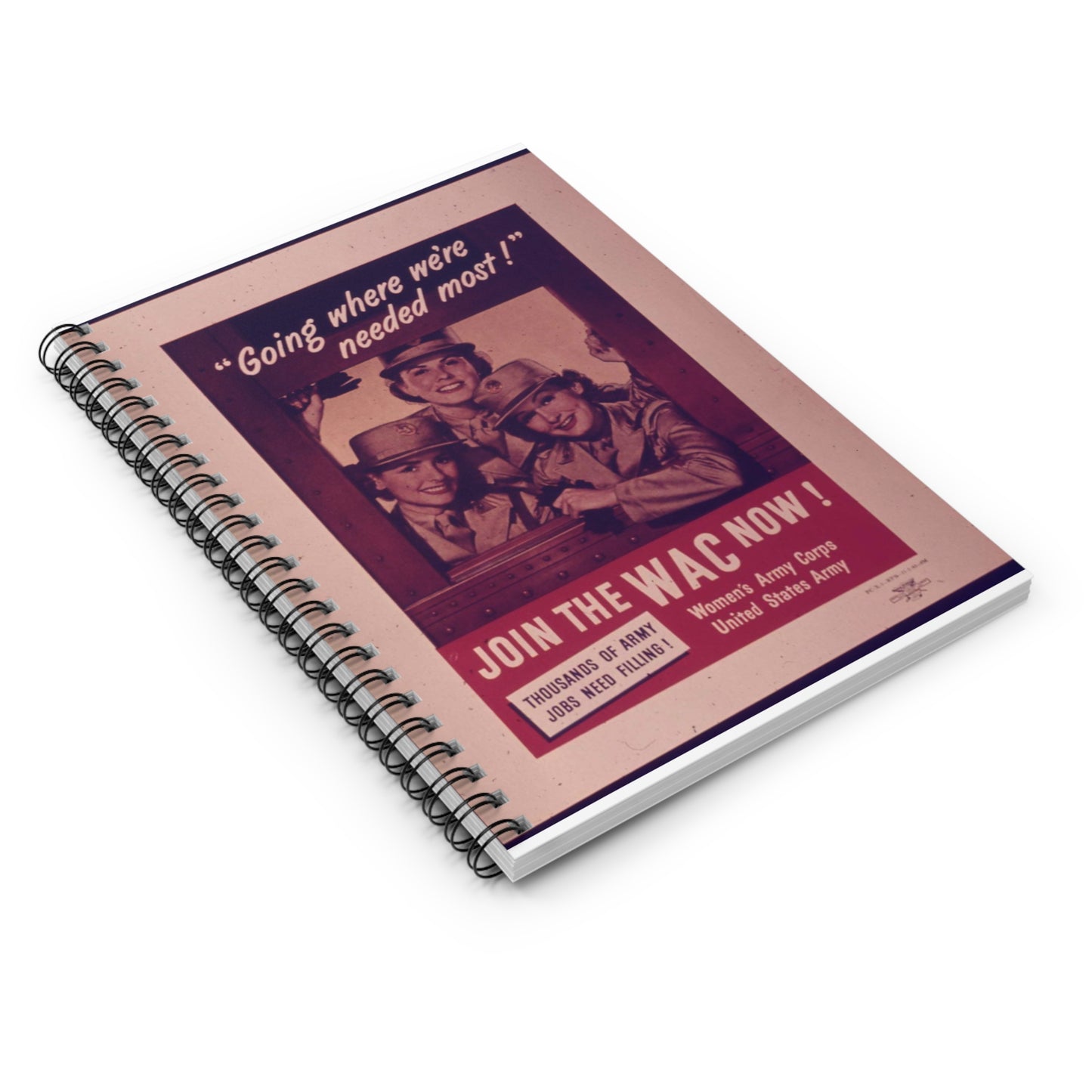 "Going Where We're Needed Most" Join the WAC now - NARA - 514411 Spiral Bound Ruled Notebook with Printed Cover