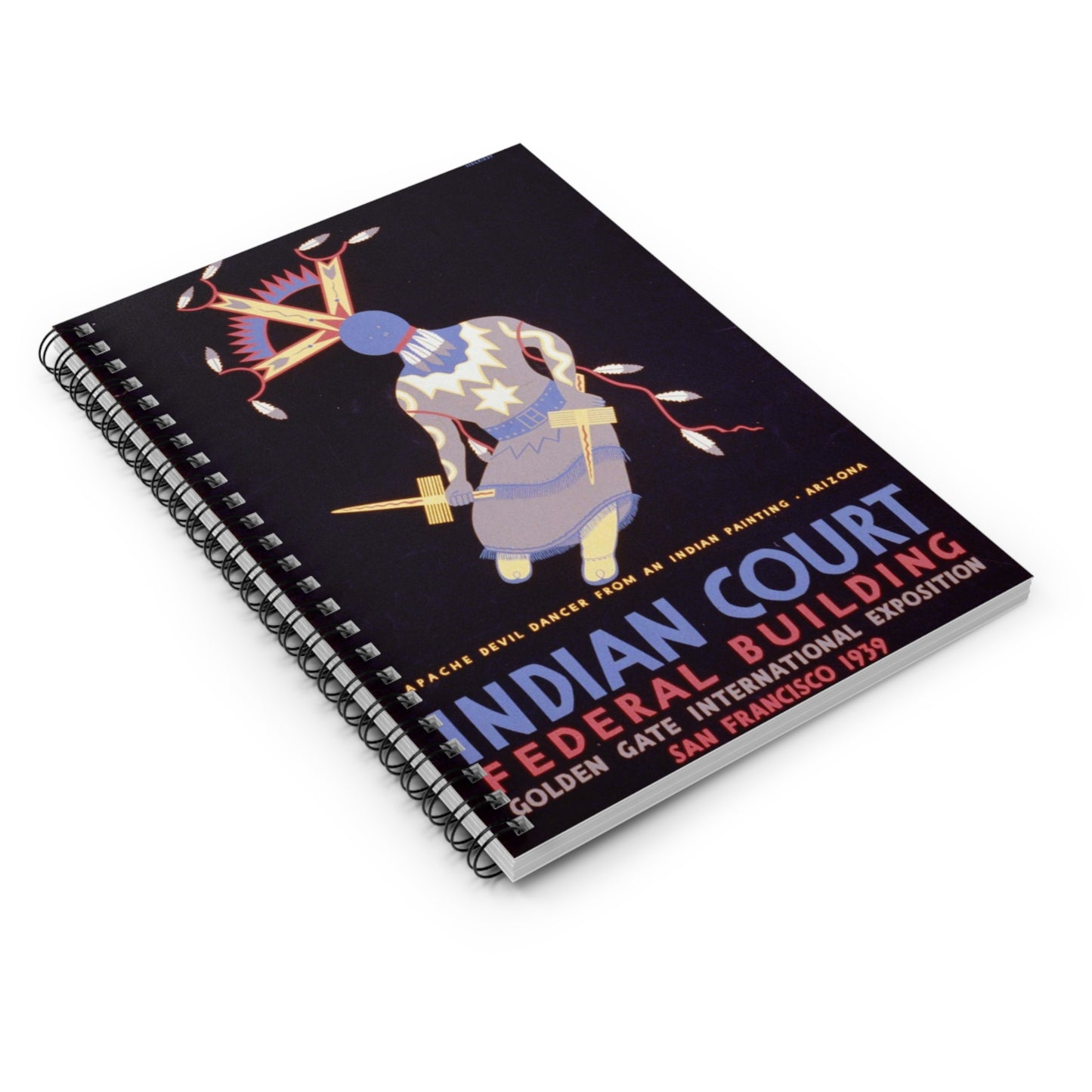 Indian court, Federal Building, Golden Gate International Exposition, San Francisco, 1939 Apache devil dancer from an Indian painting, Arizona / / Siegriest. Spiral Bound Ruled Notebook with Printed Cover