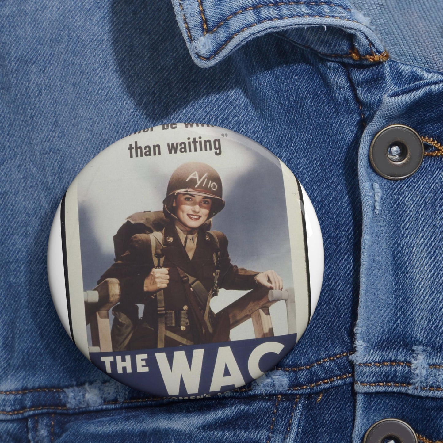 "I'd Rather Be With Them - Than Waiting" - NARA - 513677 Pin Buttons with Crisp Design