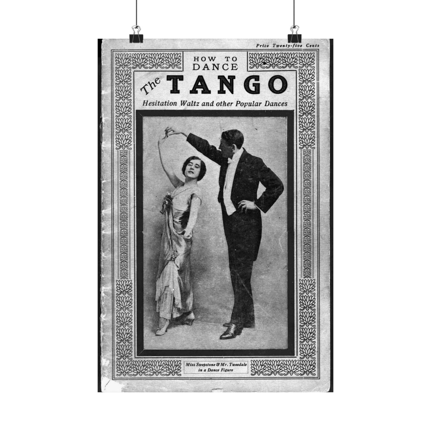 The tango as standardized and taught by the representative dancing masters of the North American continent; tango two-step, hesitation waltz, Boston glide, one-step High Quality Matte Wall Art Poster for Home, Office, Classroom