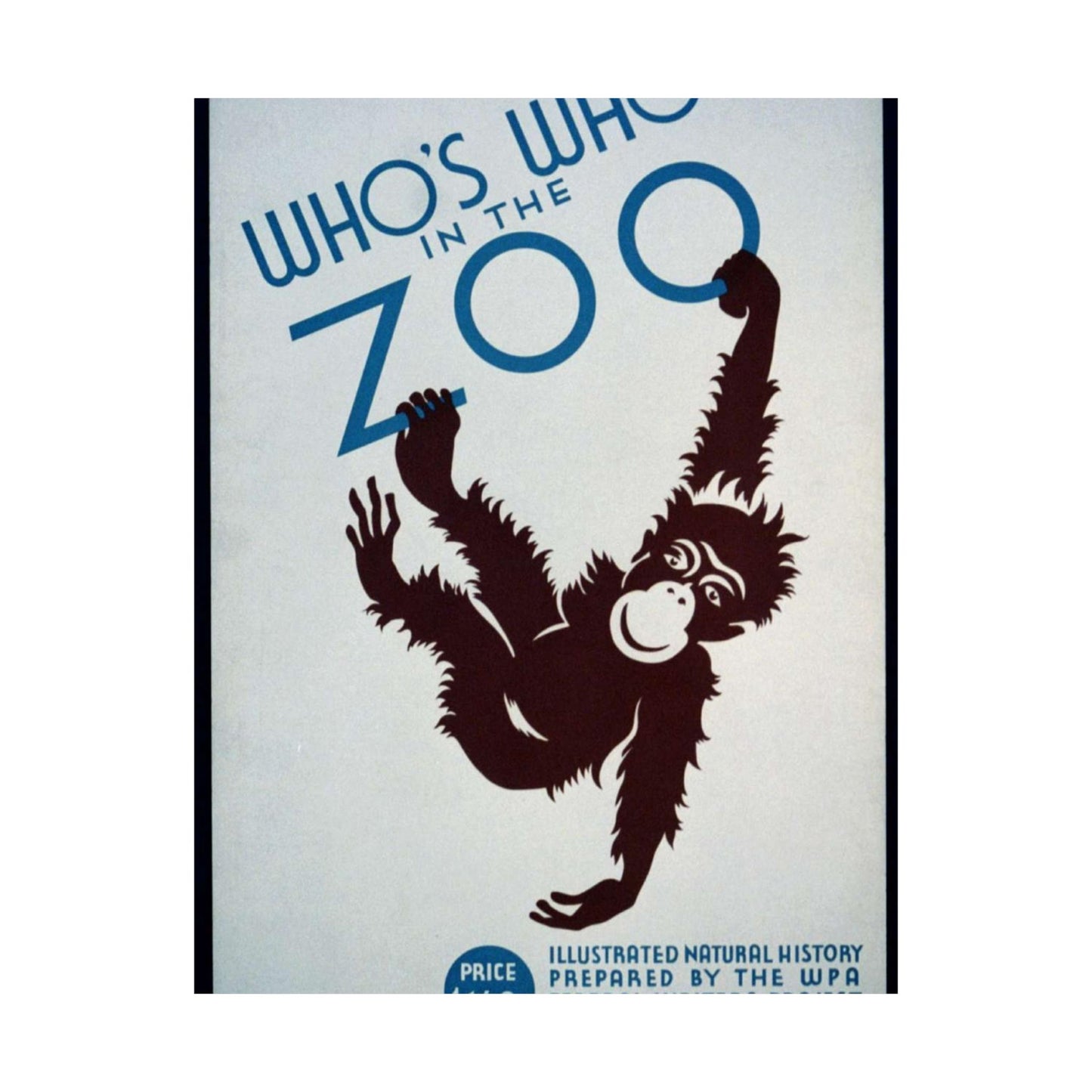 Who's who in the zoo Illustrated natural history prepared by the WPA Federal Writers Project : On sale at all book stores, zoos, and museums. High Quality Matte Wall Art Poster for Home, Office, Classroom