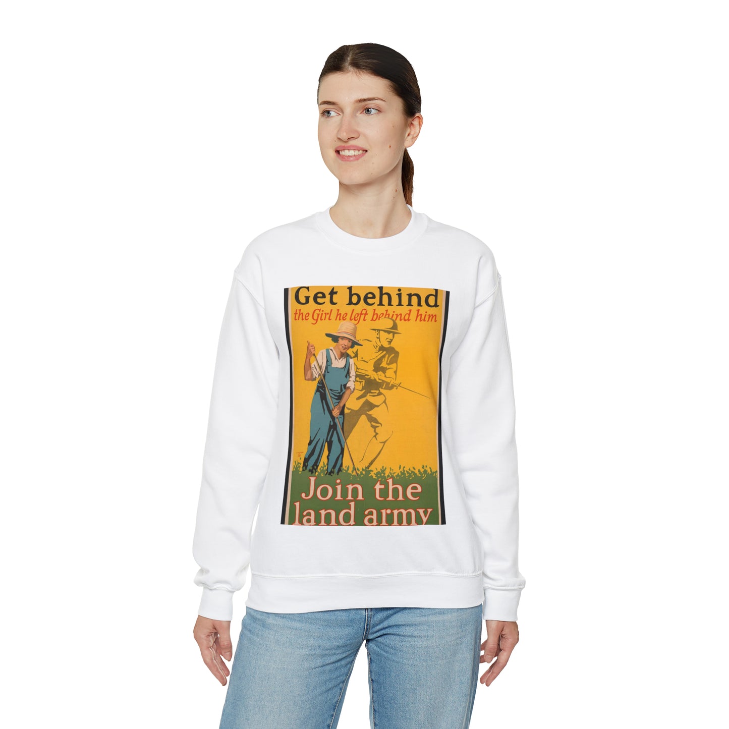 Get behind the girl he left behind him Join the land army / / Guenther. White Heavy Blend Adult Crew Neck SweatShirt