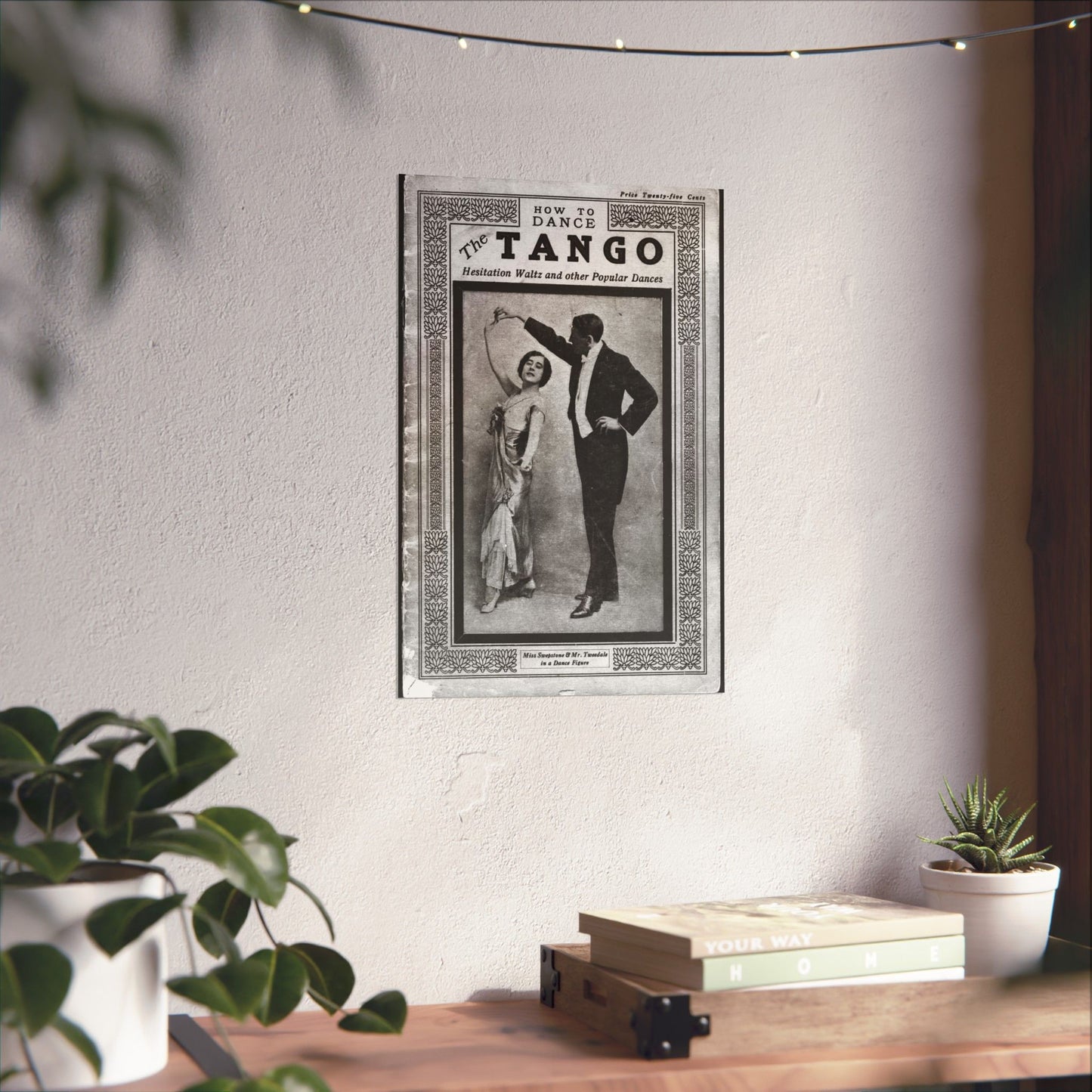 The tango as standardized and taught by the representative dancing masters of the North American continent; tango two-step, hesitation waltz, Boston glide, one-step High Quality Matte Wall Art Poster for Home, Office, Classroom