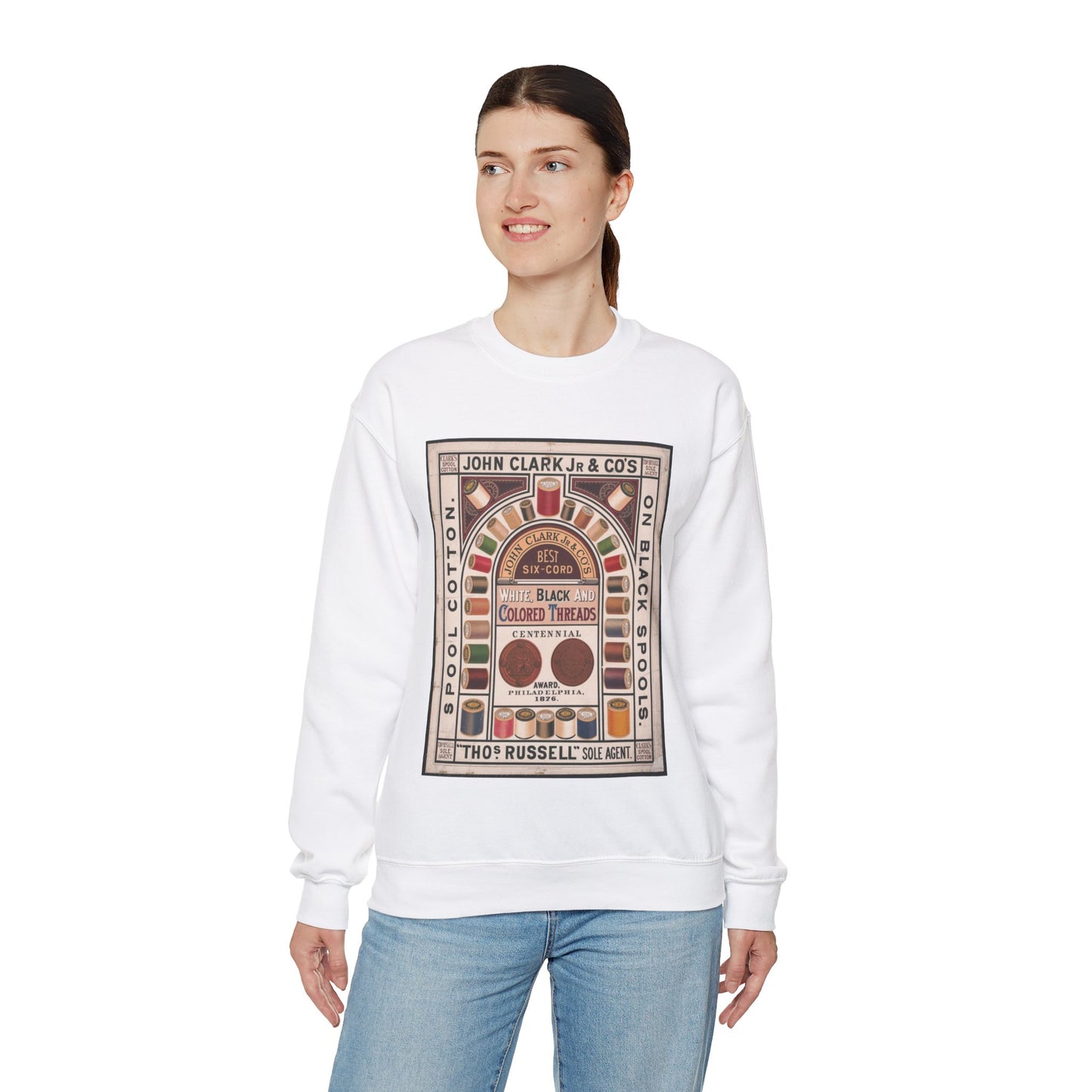 John Clark Jr. & Co's, spool cotton, on black spools, best six-cord white, black and colored threads, Centennial award, Philadelphia 1876, "Thomas Russell" sole agent White Heavy Blend Adult Crew Neck SweatShirt