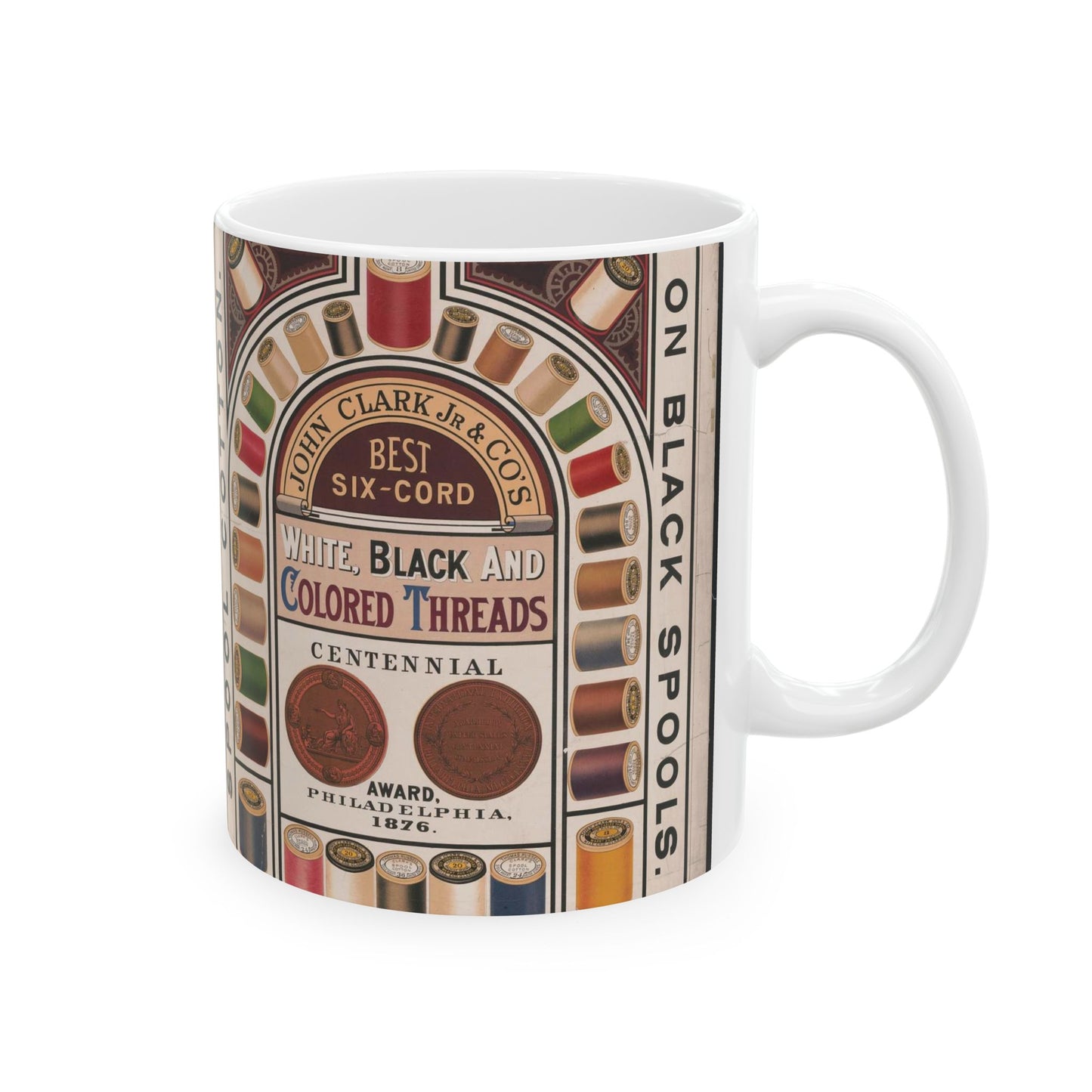 John Clark Jr. & Co's, spool cotton, on black spools, best six-cord white, black and colored threads, Centennial award, Philadelphia 1876, "Thomas Russell" sole agent Beautiful Novelty Ceramic Coffee Mug 11oz