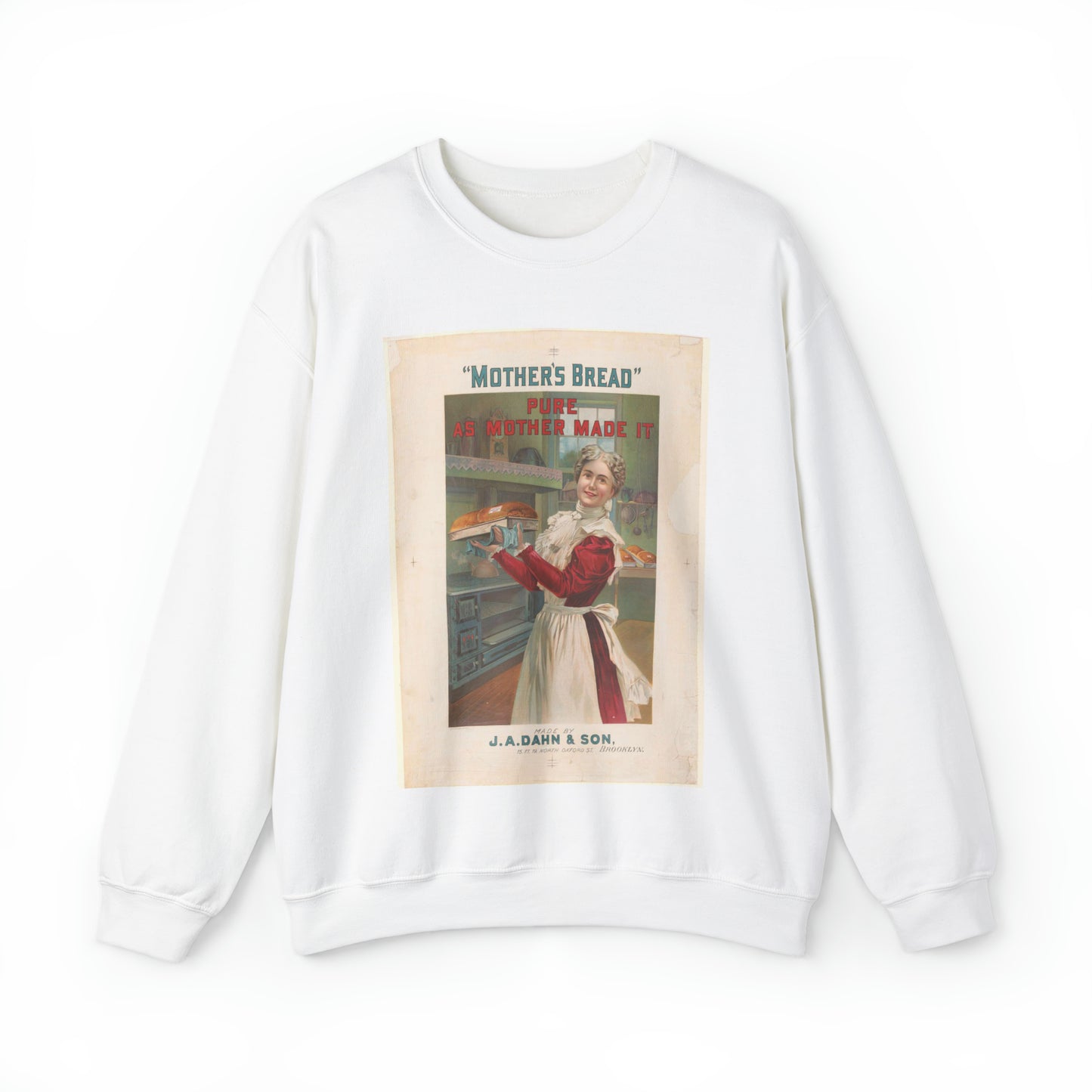 "Mother's bread" pure as mother made it. Made by J.A. Dahn & Son, 15, 17, 19, North Oxford St., Brooklyn White Heavy Blend Adult Crew Neck SweatShirt