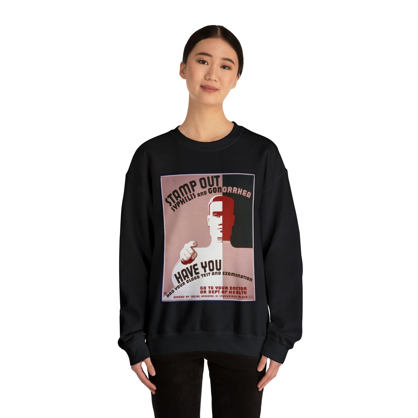 Stamp out syphilis and gonorrhea Have you had your blood test and examination : Go to your doctor or Dept. of Health. Black Heavy Blend Adult Crew Neck SweatShirt