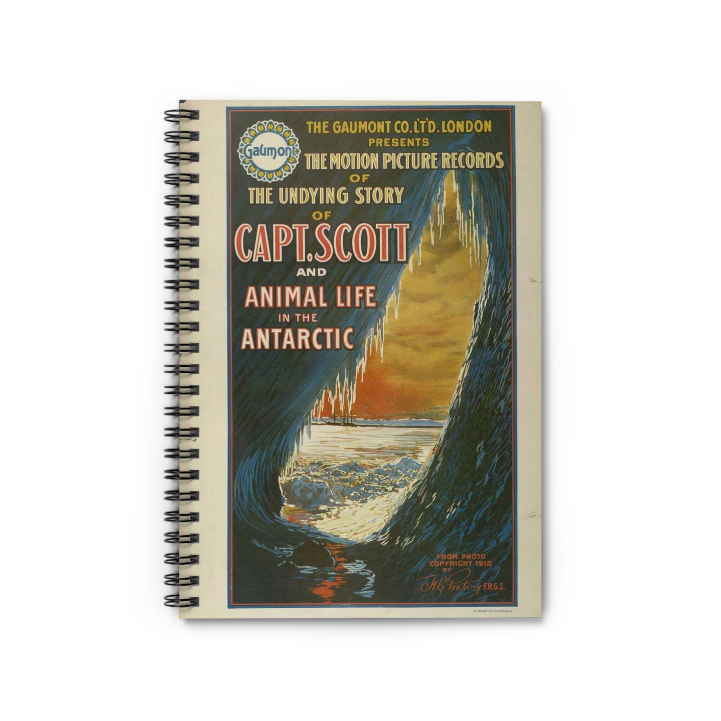 The Gaumont Co. L'T'D. London presents the motion picture records of the undying story of Capt. Scott and animal life in the Antarctic / The Morgan Lith. Co., Cleveland, O. Spiral Bound Ruled Notebook with Printed Cover