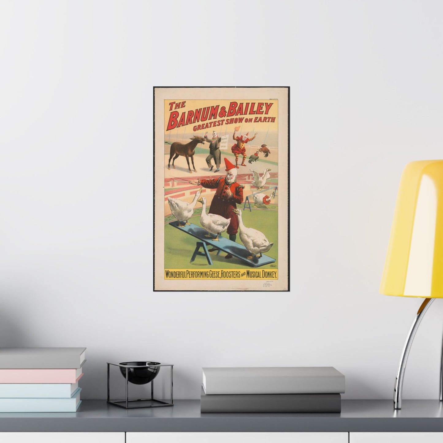 The Barnum & Bailey greatest show on earth. Wonderful performing geese, roosters and musical donkey / Strobridge Litho. Co., Cincinnati & New York. High Quality Matte Wall Art Poster for Home, Office, Classroom