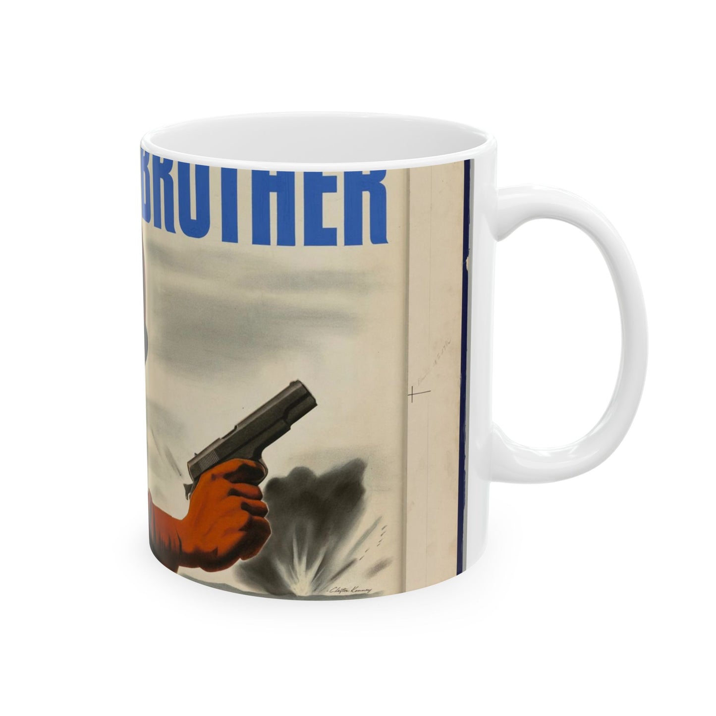 KEEP IT UP BROTHER.  This War's Not Won By A Damn Sight!  (War Production Drive Committee - War Production Board, War Production drive Headquarters, Washington, D.C.) [Clayton Kenney] Beautiful Novelty Ceramic Coffee Mug 11oz